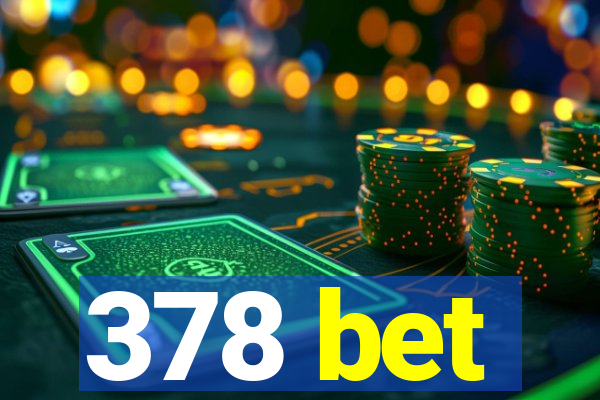 378 bet